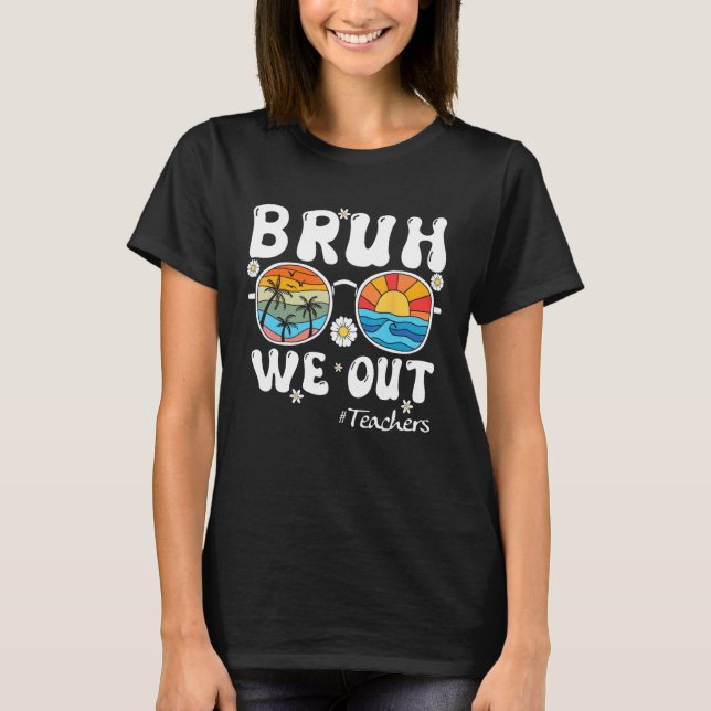 Camiseta Bruh We Out Teachers Summer Last Day Of School Men (Anverso)