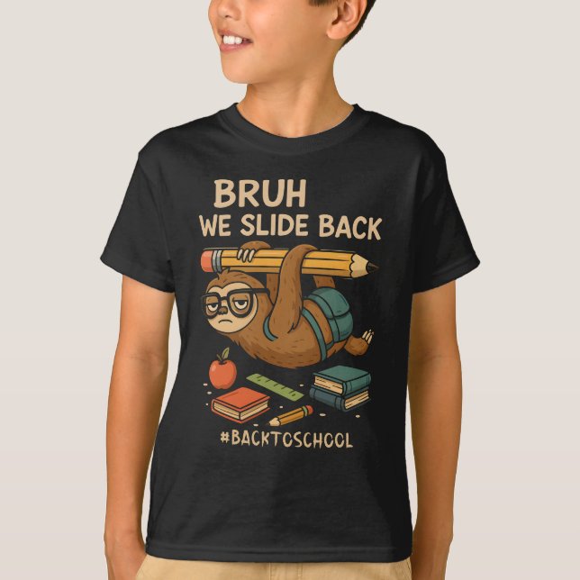 Camiseta Bruh We Slide Back Funny Sloth Back to School 