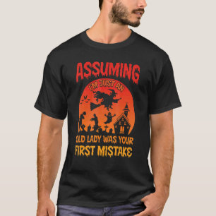 Camiseta Bruja asumiendo que soy una vieja dama era la prim