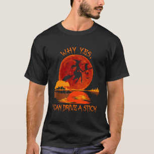 Camiseta Bruja De Halloween Por Qué Sí Puedo Conducir Un St