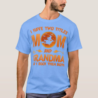 Camiseta Bruja De Halloween Tengo Dos Títulos Mamá Y Abuela