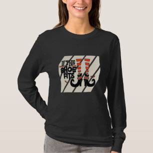 Camiseta Bruja Halloween si los zapatos encajan en la piern