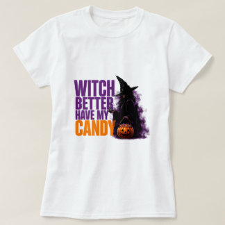 Camiseta 🧙 Bruja Mejor Tenga Mi Caramelo Divertido Frase d