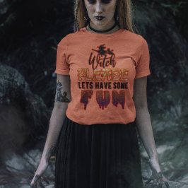 Camiseta Bruja, por favor: ¡Divertiémonos! Halloween