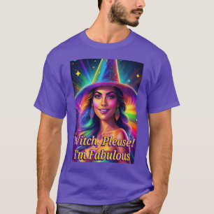 Camiseta ¡Bruja, por favor! Soy fabuloso