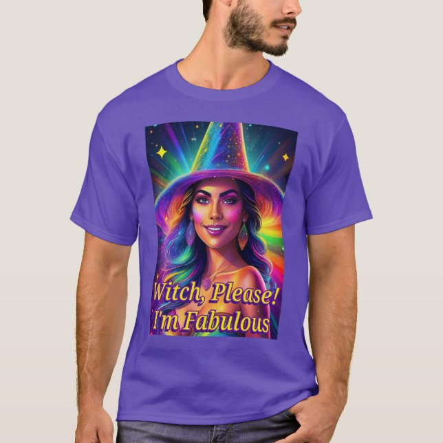 Camiseta ¡Bruja, por favor! Soy fabuloso (Anverso)