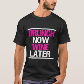 Camiseta Brunch Now Wine Después Funny Brunch Squad
