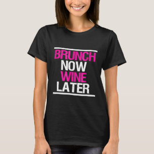 Camiseta Brunch Now Wine Después Funny Brunch Squad