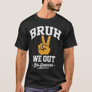 Camiseta Brut alumnos de 5º grado fuera Graduación de quint