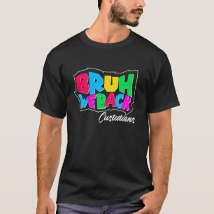 Camiseta Bruto: Regresamos a la custodia graciosa de los cu