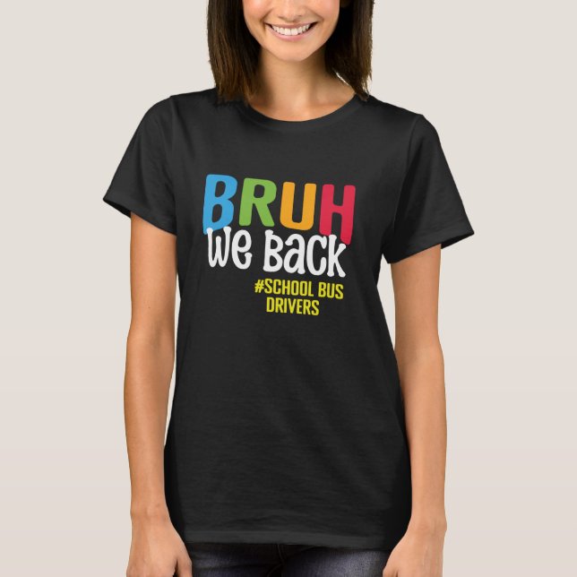 Camiseta Bruto: Regresamos Los Conductores De Autobús Escol (Anverso)