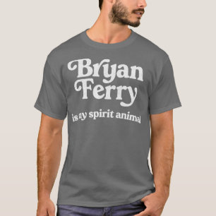 Camiseta Bryan Ferry es mi animal espiritual