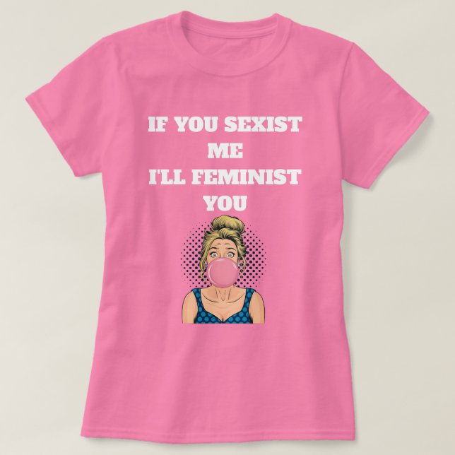 Camiseta Bubble Gum Pop Art Girl Feminist Quote (Diseño del anverso)