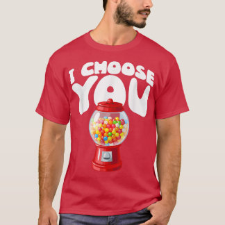 Camiseta Bubblegum I Choose You I Chewing Gum Candy Sweets 