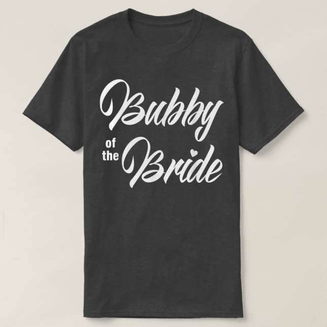 Camiseta Bubby Del Partido De La Novia Matrimonial Divertid (Diseño del anverso)