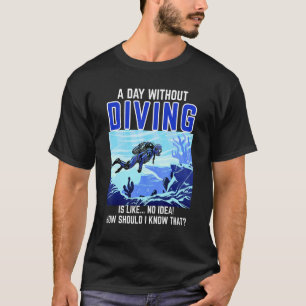 Camiseta Buceador diciendo día sin bucear buceo Scuba