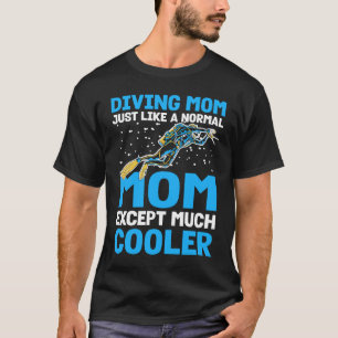 Camiseta Buceando Mamá Como Una Mamá Normal Que Buceo