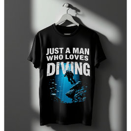 Camiseta Buceando sólo un hombre que ama el buceo