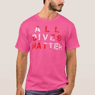 Camiseta Bucear en Scuba todas las buceo importan divertida