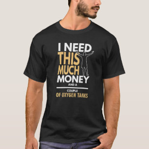 Camiseta Bucear Necesito Dinero Y Tanques De Oxígeno