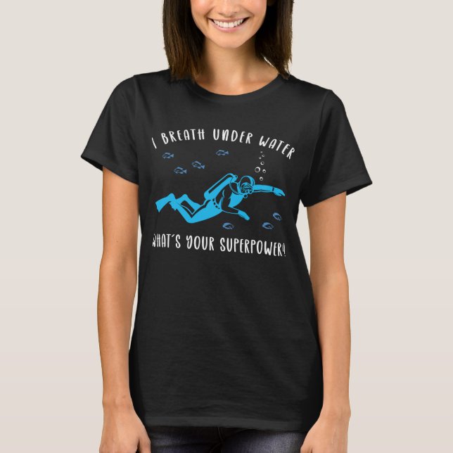 Camiseta Bucear Scuba Respira Bajo El Agua Cuál Es Tu (Anverso)