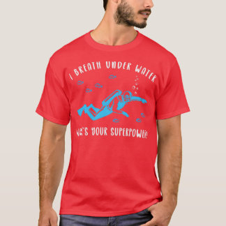 Camiseta Bucear Scuba Respira Bajo El Agua Cuál Es Tu Supe