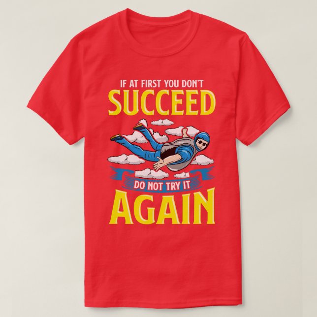 Camiseta Buceo En Skydiving Si Al Principio No Tienes Éxito (Diseño del anverso)