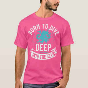 Camiseta Buceo Nacido Para Sumergirse Profundamente En El M