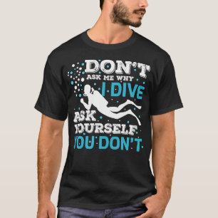 Camiseta Buceo Scuba Buzo Sumergirse Océano No Me Preguntes