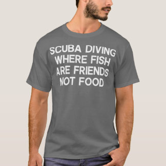 Camiseta Buceo Scuba Donde Los Pescados Son Amigos No La Co