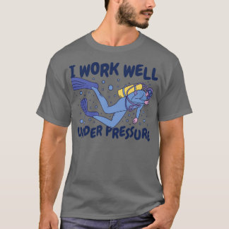 Camiseta Buceo Scuba Trabajo bien bajo presión