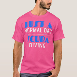 Camiseta Buceo Scuba Un Día Normal Buceando