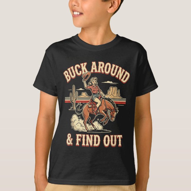 Camiseta Buck Around And Find Out Funny Western Rodeo Cowgi (Anverso)