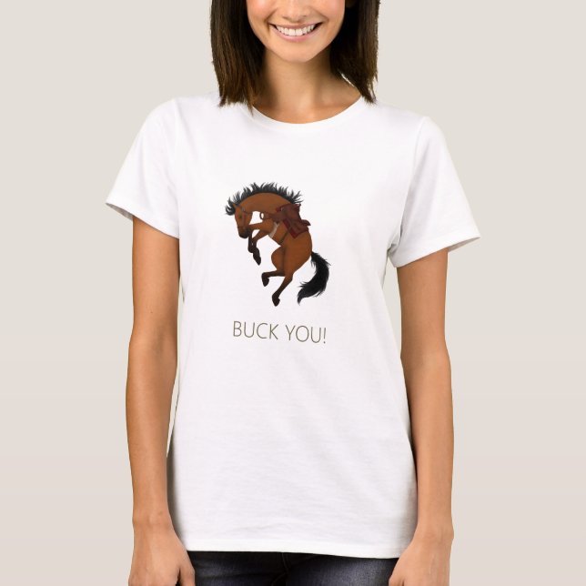 Camiseta ¡Buck You! Caballo de Bahía Funny (Anverso)