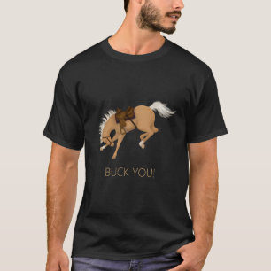 Camiseta ¡Buck You! Gracioso caballo de Sorrel oscuro