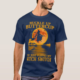 Camiseta Buckle Up Buttercup Acabas De Volar Mi Bruja Swift
