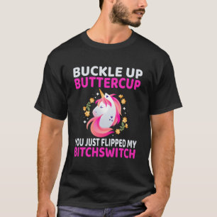 Camiseta Buckle Up Buttercup Acabas De Volar Mi Mezcla