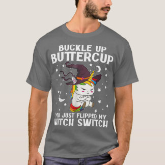 Camiseta Buckle Up Buttercup De Unicornio Que Acabas De Cae