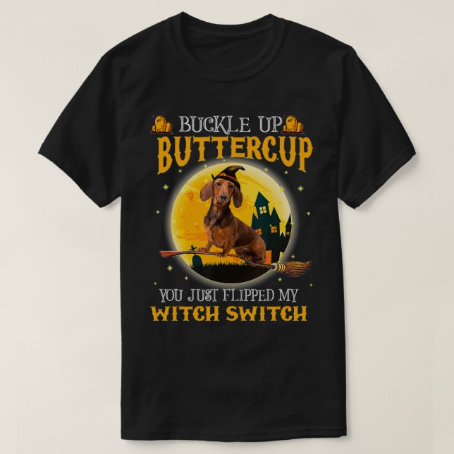 Camiseta Buckle up Buttercup You Flipped My Witch Switch Da (Diseño del anverso)