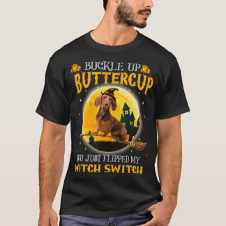 Camiseta Buckle up Buttercup You Flipped My Witch Switch Da