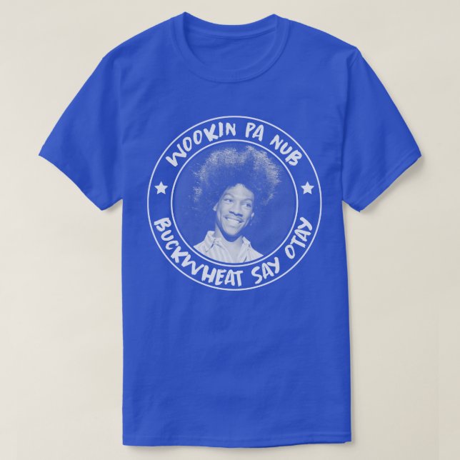 Camiseta Buckwheat Say Otay (Diseño del anverso)