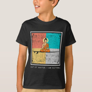 Camiseta Buda en tabla de surf - Fuera del agua, no soy nad