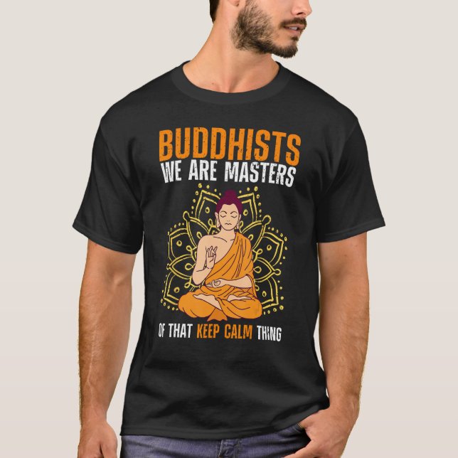 Camiseta Buddha Buddhism Buddhists We Are Masters Of Keep C (Anverso)