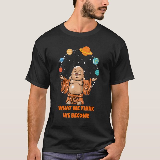 Camiseta Buddha Monk Namaste Buddhism What We Think We Beco (Anverso)