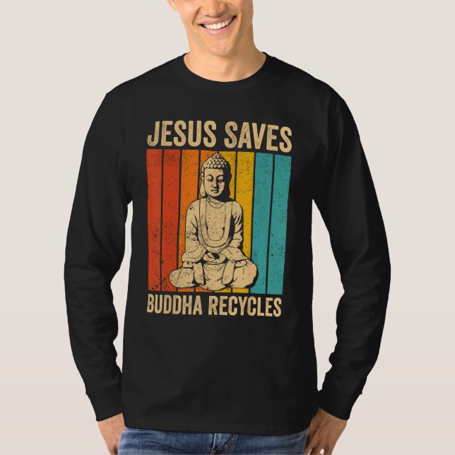 Camiseta Buddhism Buddha Buddhist Jesus Saves - Buddha Recy (Anverso)