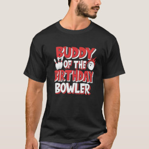 Camiseta Buddy Of Birthday Bowler Bowling Fiesta