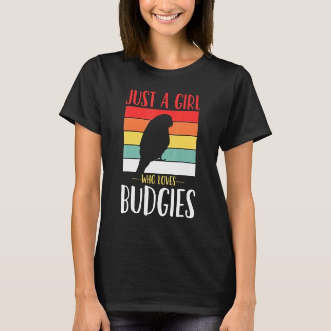 Camiseta Budgerigar Budgie Sólo Un Chica Que Ama A Los Budg (Anverso)