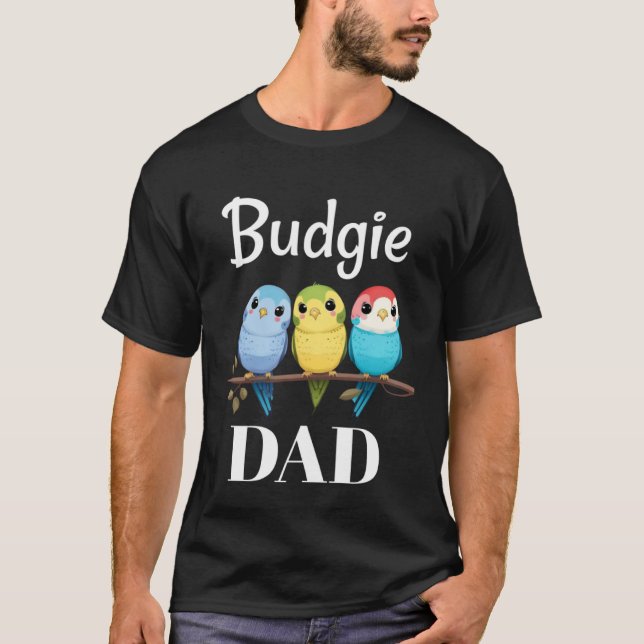 Camiseta Budgie Dad Budgerigar Parakeet Bird 11 (Anverso)