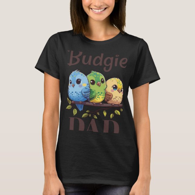Camiseta Budgie Dad Budgerigar Parakeet Bird 15 (Anverso)