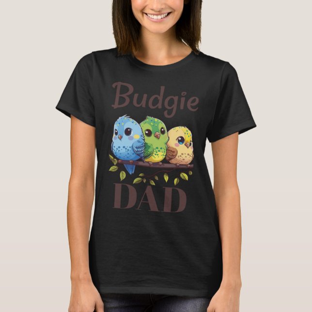 Camiseta Budgie Dad Budgerigar Parakeet Bird 15 (Anverso)
